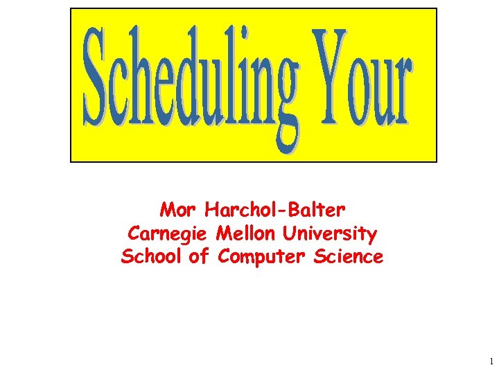 Mor Harchol-Balter Carnegie Mellon University School of Computer Science 1 