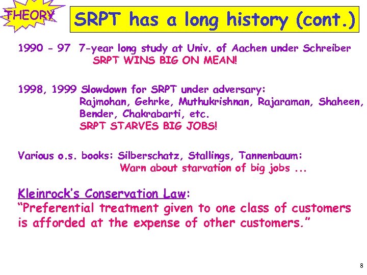 THEORY SRPT has a long history (cont. ) 1990 - 97 7 -year long