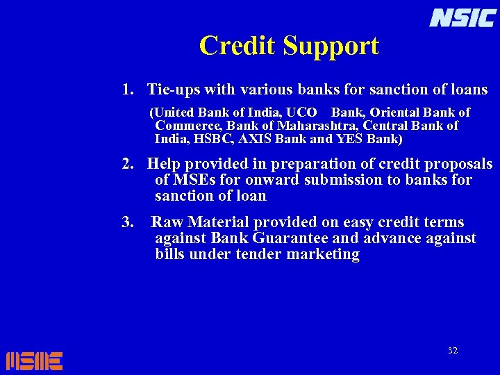 Credit Support 1. Tie-ups with various banks for sanction of loans (United Bank of