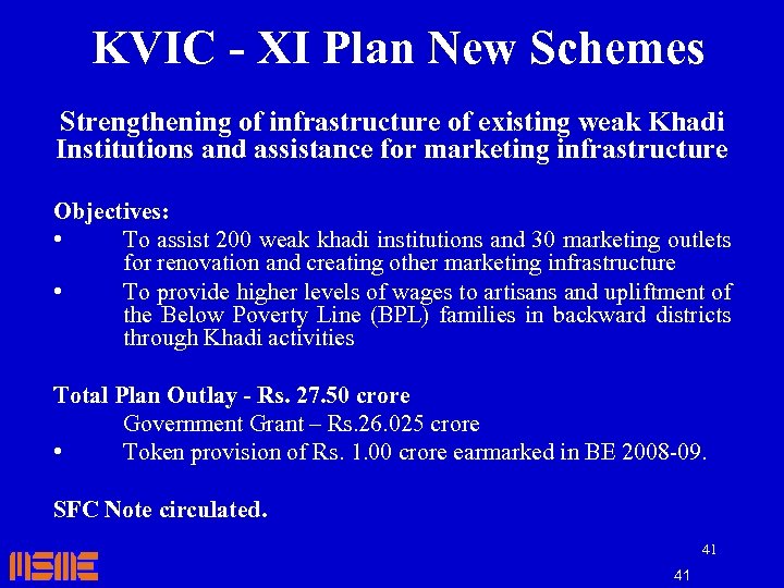 KVIC - XI Plan New Schemes Strengthening of infrastructure of existing weak Khadi Institutions