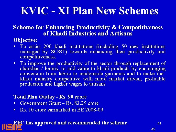 KVIC - XI Plan New Schemes Scheme for Enhancing Productivity & Competitiveness of Khadi