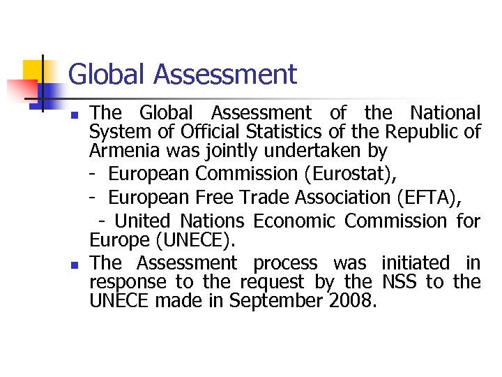 Global Assessment n n The Global Assessment of the National System of Official Statistics