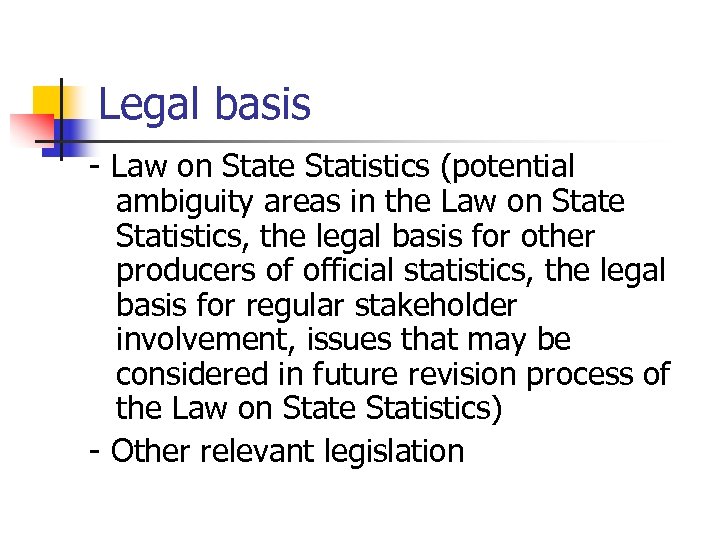 Legal basis - Law on State Statistics (potential ambiguity areas in the Law on