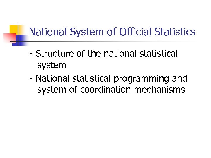 National System of Official Statistics - Structure of the national statistical system - National