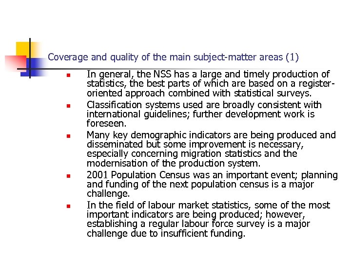 Coverage and quality of the main subject-matter areas (1) n n n In general,