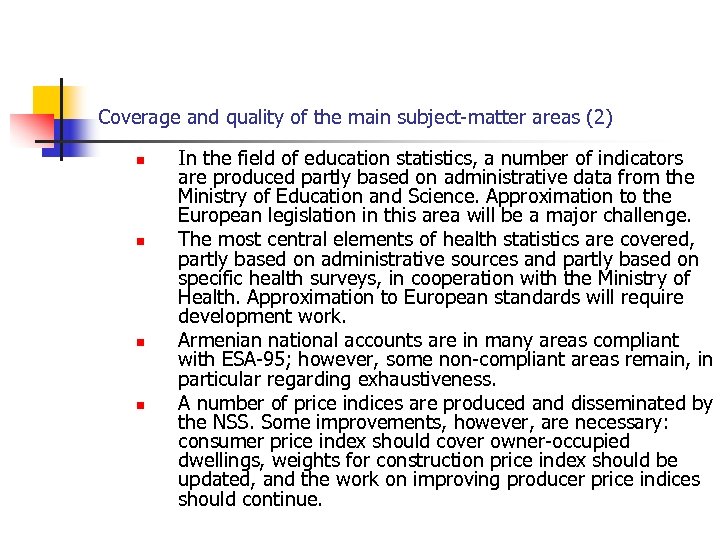 Coverage and quality of the main subject-matter areas (2) n n In the field