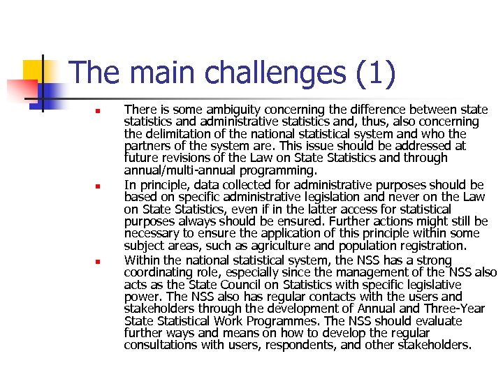 The main challenges (1) n n n There is some ambiguity concerning the difference