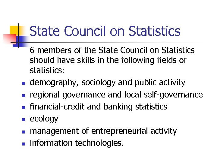 State Council on Statistics n n n 6 members of the State Council on