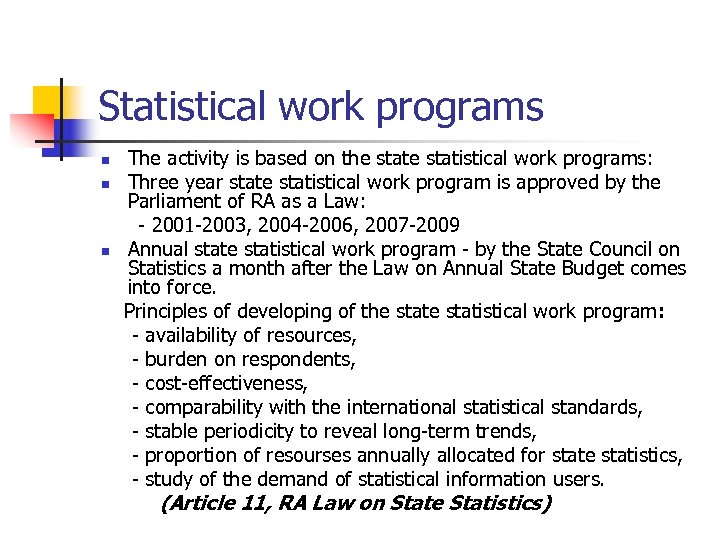 Statistical work programs n n n The activity is based on the statistical work