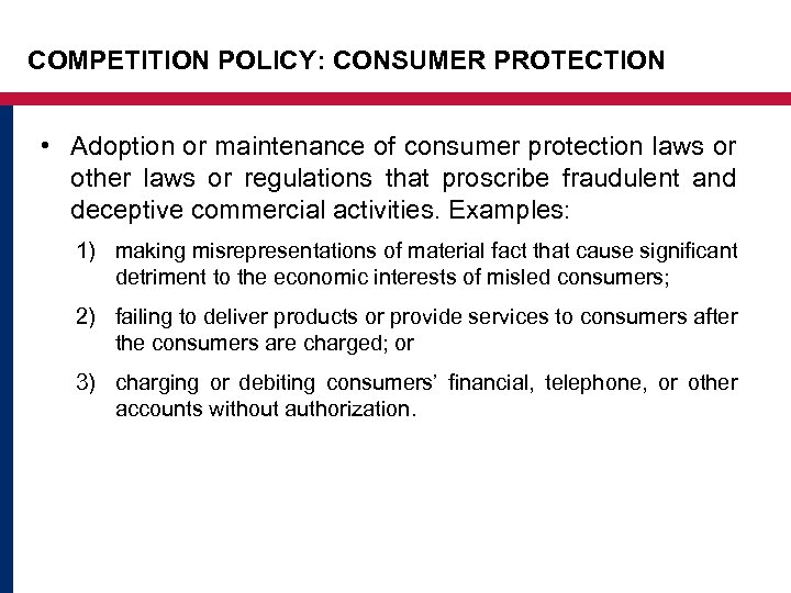 COMPETITION POLICY: CONSUMER PROTECTION • Adoption or maintenance of consumer protection laws or other