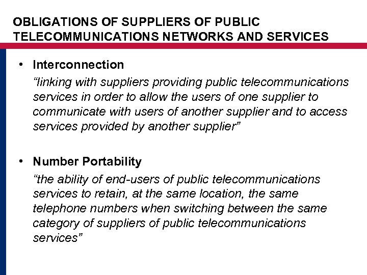 OBLIGATIONS OF SUPPLIERS OF PUBLIC TELECOMMUNICATIONS NETWORKS AND SERVICES • Interconnection “linking with suppliers
