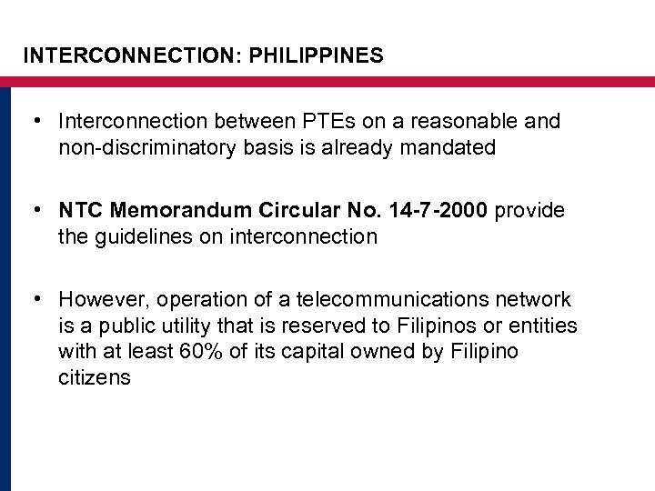 INTERCONNECTION: PHILIPPINES • Interconnection between PTEs on a reasonable and non-discriminatory basis is already