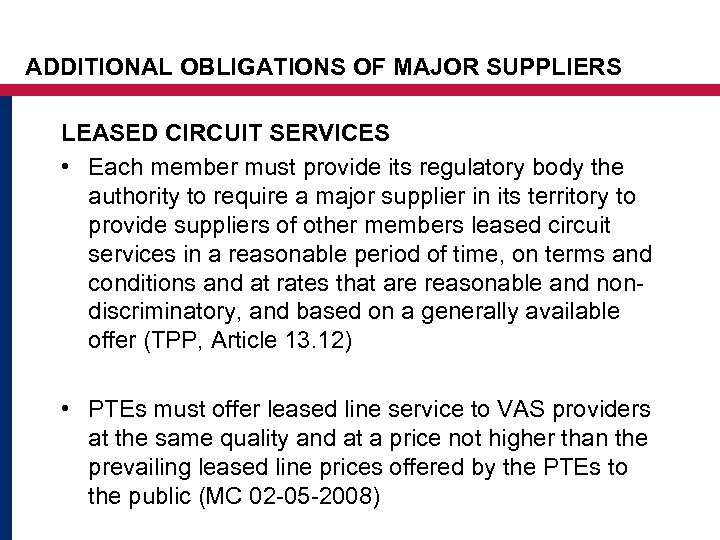 ADDITIONAL OBLIGATIONS OF MAJOR SUPPLIERS LEASED CIRCUIT SERVICES • Each member must provide its
