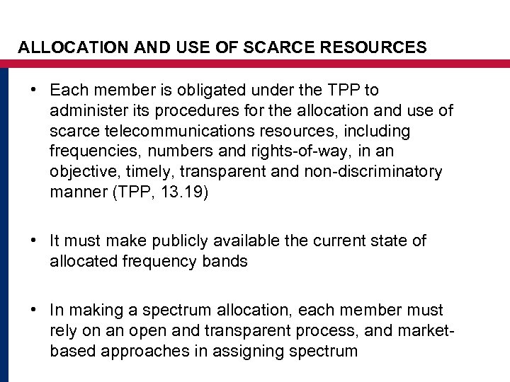 ALLOCATION AND USE OF SCARCE RESOURCES • Each member is obligated under the TPP