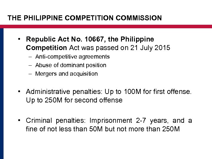 THE PHILIPPINE COMPETITION COMMISSION • Republic Act No. 10667, the Philippine Competition Act was