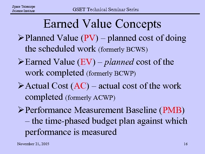 Space Telescope Science Institute GSET Technical Seminar Series Earned Value Concepts Ø Planned Value