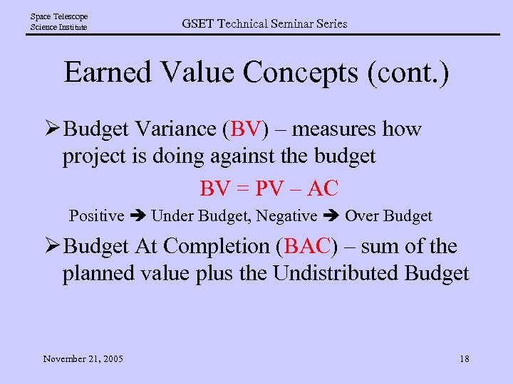 Space Telescope Science Institute GSET Technical Seminar Series Earned Value Concepts (cont. ) Ø