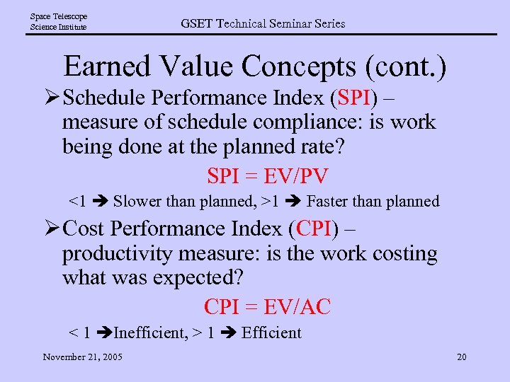 Space Telescope Science Institute GSET Technical Seminar Series Earned Value Concepts (cont. ) Ø