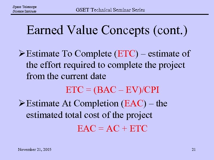 Space Telescope Science Institute GSET Technical Seminar Series Earned Value Concepts (cont. ) Ø