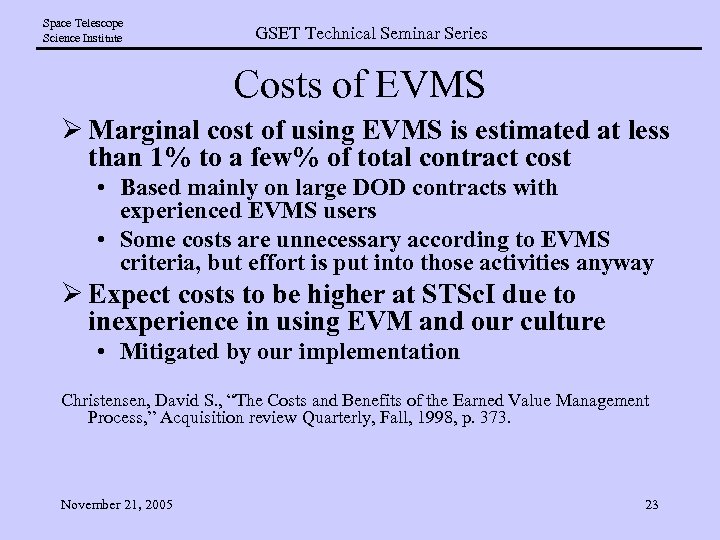 Space Telescope Science Institute GSET Technical Seminar Series Costs of EVMS Ø Marginal cost