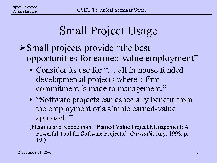 Space Telescope Science Institute GSET Technical Seminar Series Small Project Usage Ø Small projects