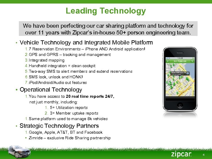 Leading Technology We have been perfecting our car sharing platform and technology for over