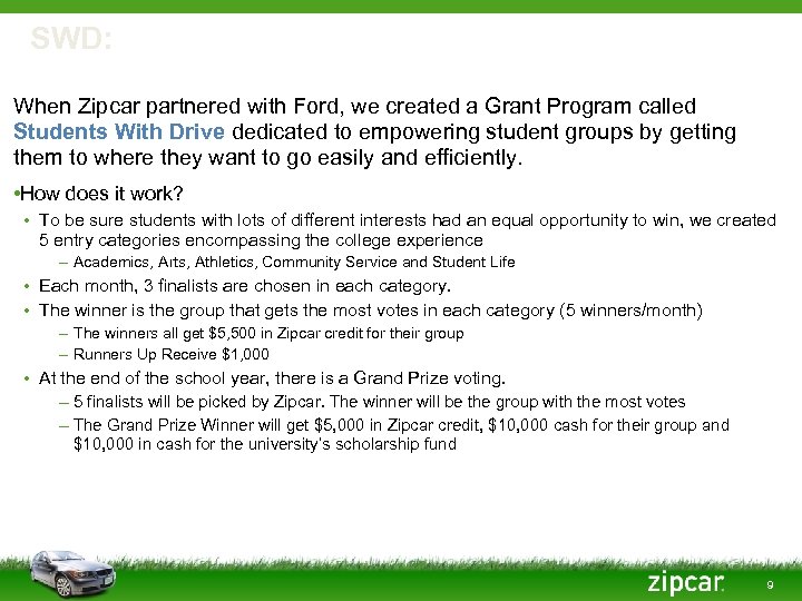SWD: What is it? When Zipcar partnered with Ford, we created a Grant Program