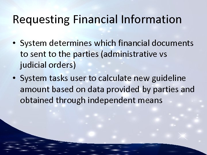 Requesting Financial Information • System determines which financial documents to sent to the parties