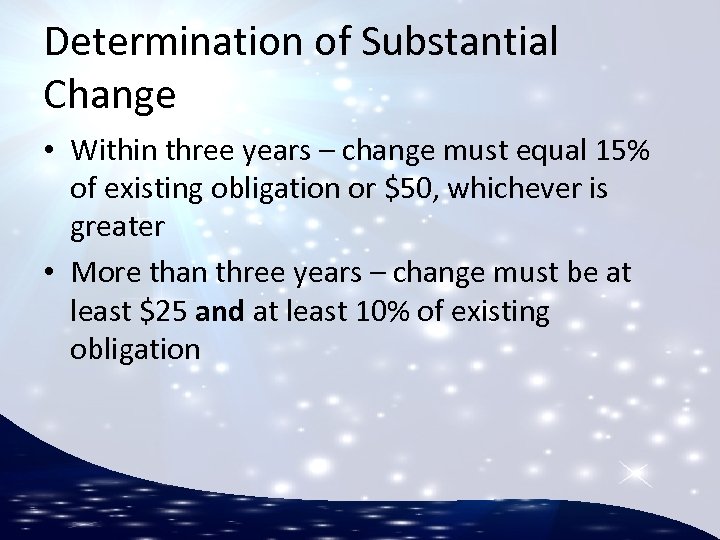 Determination of Substantial Change • Within three years – change must equal 15% of