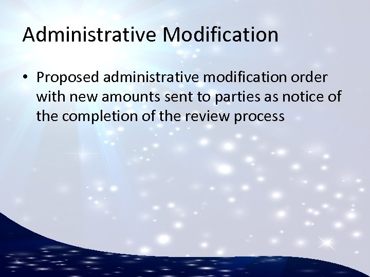 Administrative Modification • Proposed administrative modification order with new amounts sent to parties as