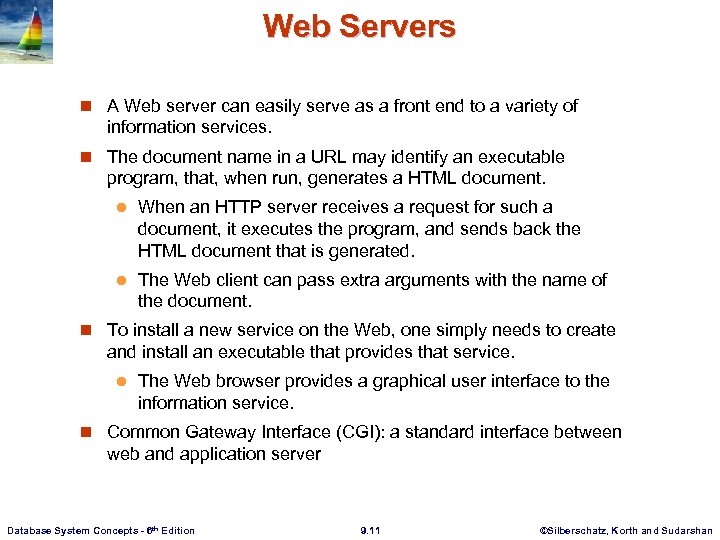 Web Servers n A Web server can easily serve as a front end to