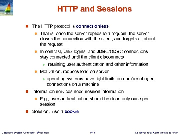 HTTP and Sessions n The HTTP protocol is connectionless l That is, once the