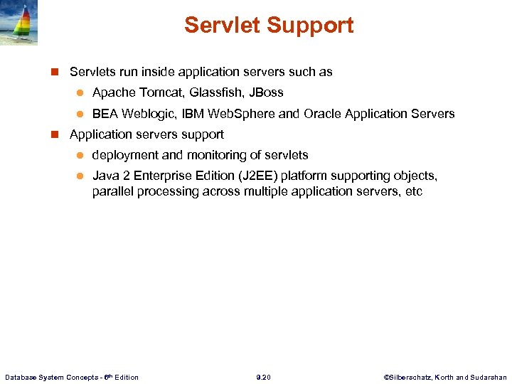 Servlet Support n Servlets run inside application servers such as l Apache Tomcat, Glassfish,