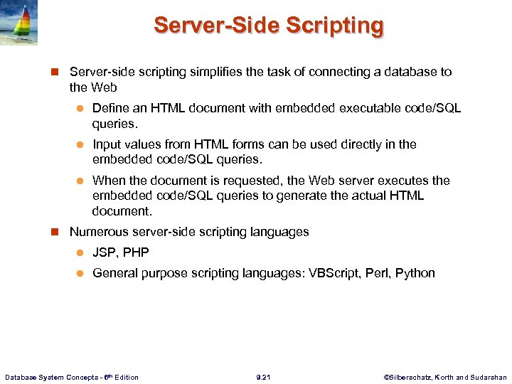 Server-Side Scripting n Server-side scripting simplifies the task of connecting a database to the