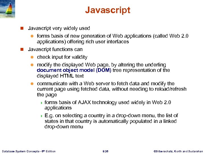 Javascript n Javascript very widely used forms basis of new generation of Web applications