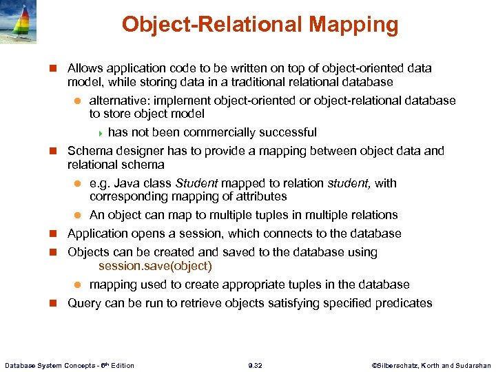 Object-Relational Mapping n Allows application code to be written on top of object-oriented data