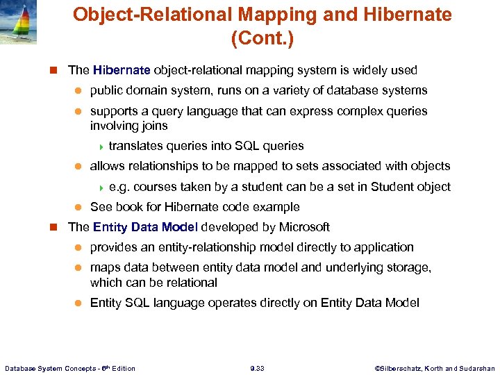 Object-Relational Mapping and Hibernate (Cont. ) n The Hibernate object-relational mapping system is widely