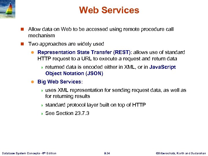 Web Services n Allow data on Web to be accessed using remote procedure call