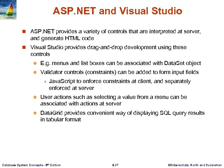 ASP. NET and Visual Studio n ASP. NET provides a variety of controls that