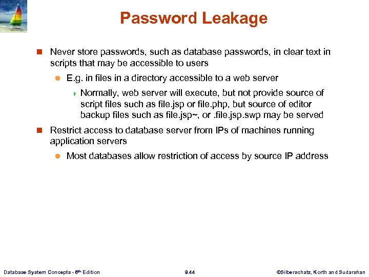 Password Leakage n Never store passwords, such as database passwords, in clear text in