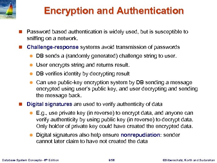 Encryption and Authentication n Password based authentication is widely used, but is susceptible to