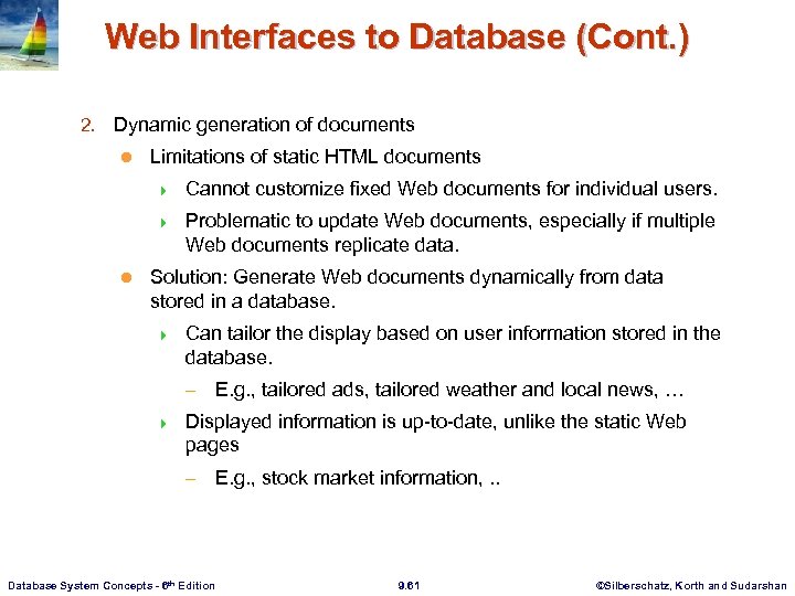 Web Interfaces to Database (Cont. ) 2. Dynamic generation of documents l Limitations of