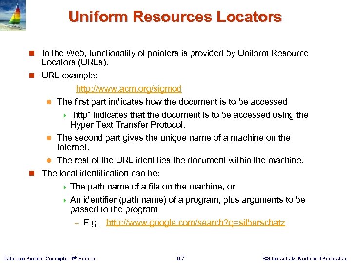 Uniform Resources Locators n In the Web, functionality of pointers is provided by Uniform