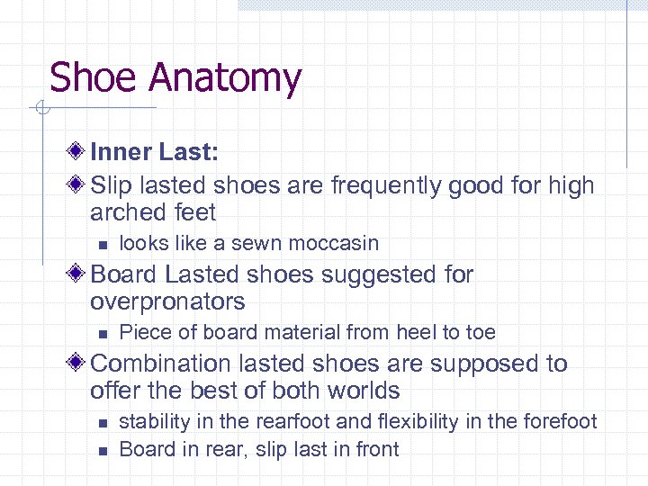 Shoe Anatomy Inner Last: Slip lasted shoes are frequently good for high arched feet