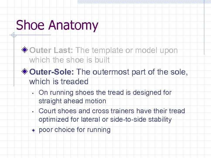 Shoe Anatomy Outer Last: The template or model upon which the shoe is built