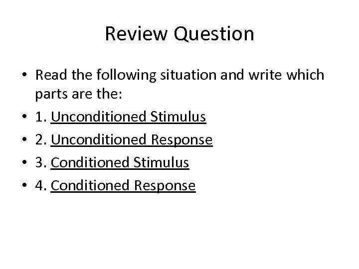 Review Question • Read the following situation and write which parts are the: •