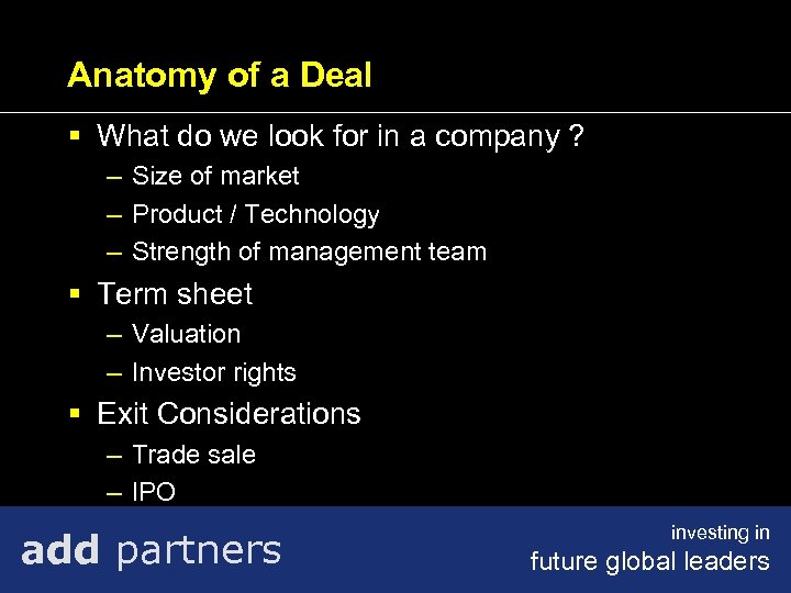 Anatomy of a Deal § What do we look for in a company ?