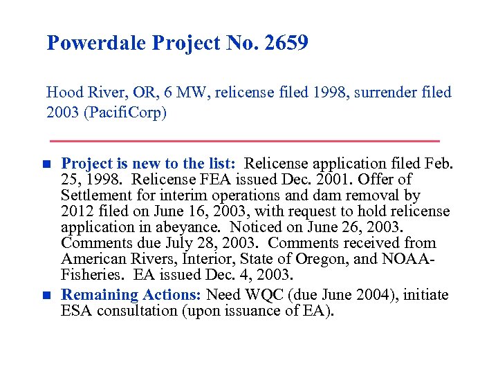 Powerdale Project No. 2659 Hood River, OR, 6 MW, relicense filed 1998, surrender filed