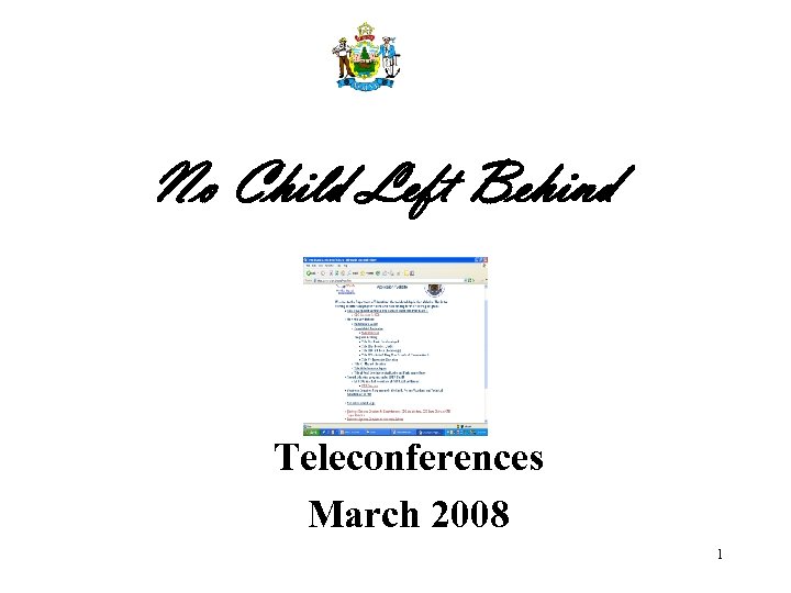 No Child Left Behind Teleconferences March 2008 1 