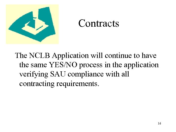  Contracts The NCLB Application will continue to have the same YES/NO process in